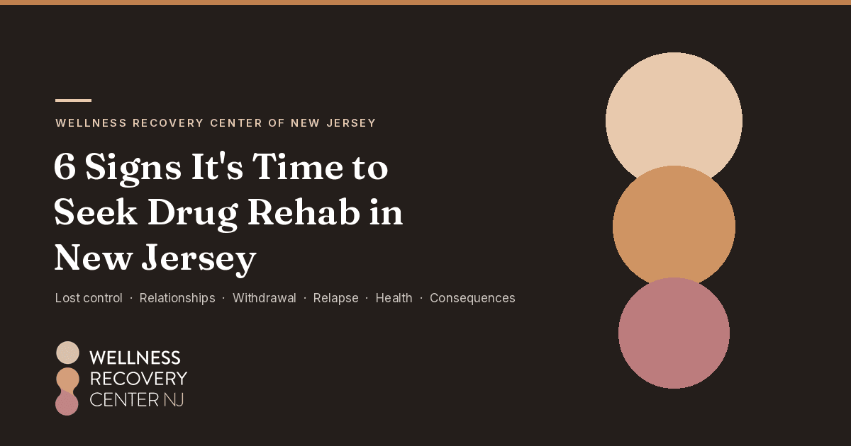 6 Signs It's Time to Seek Drug Rehab in New Jersey